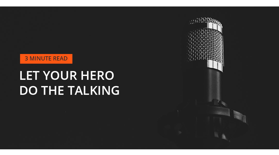 Let Your Hero Do the Talking