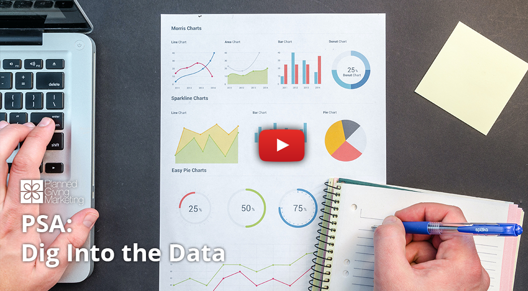 Planned Giving Marketing’s PSA: Dig Into the Data
